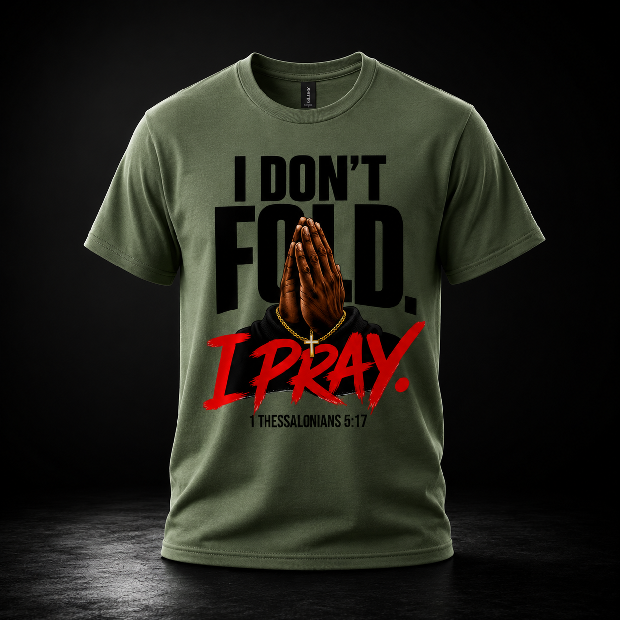 I Don’t Fold. I Pray. Tee