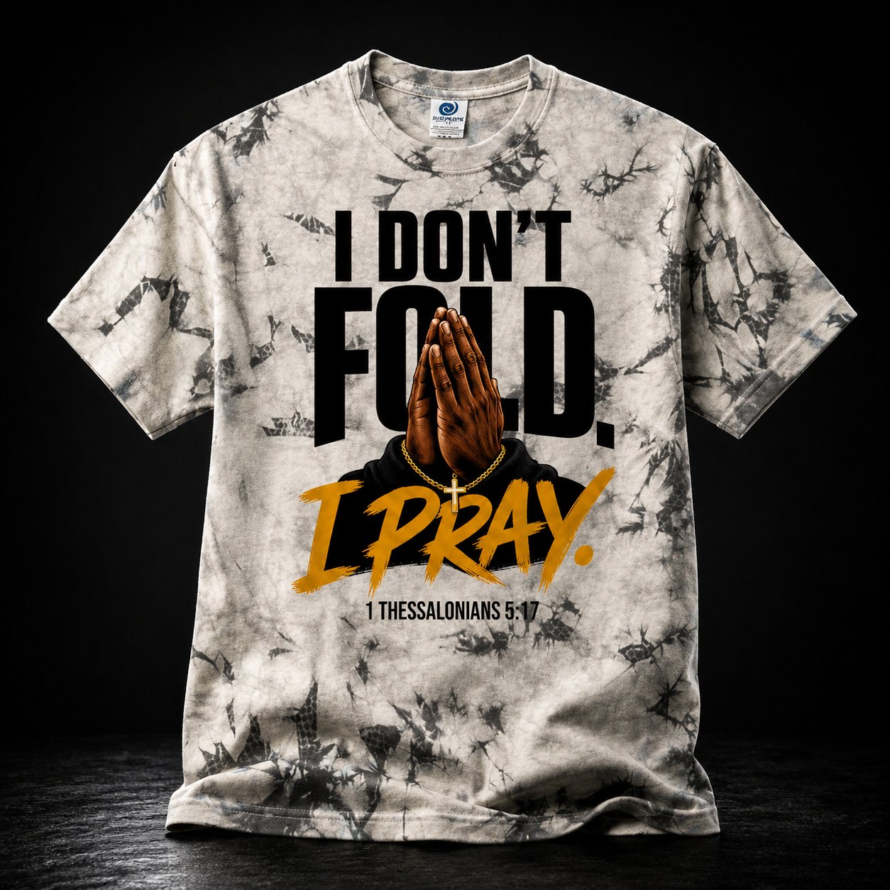 I Don’t Fold. I Pray. Tee