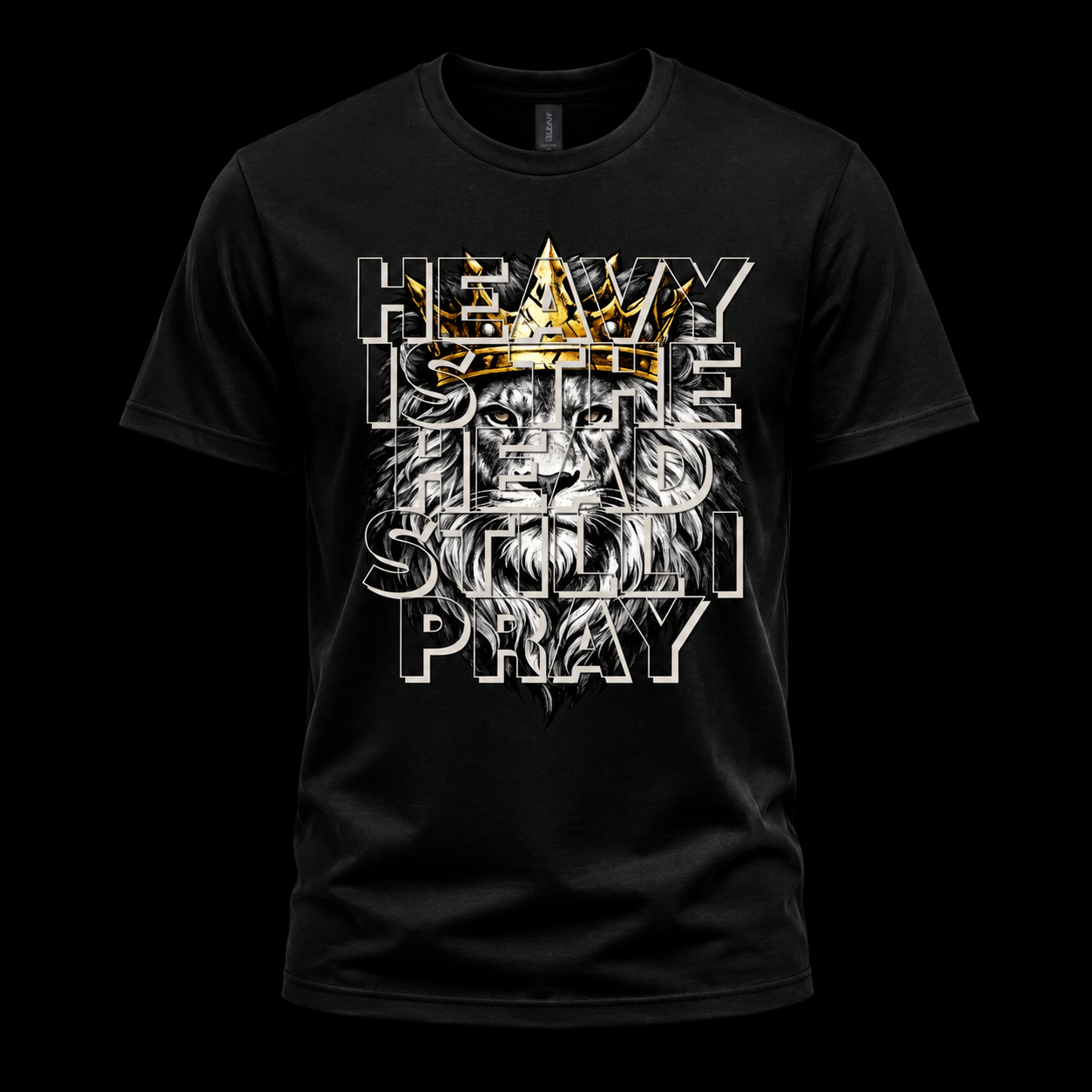 HEAVY IS THE HEAD. STILL I PRAY. Tee
