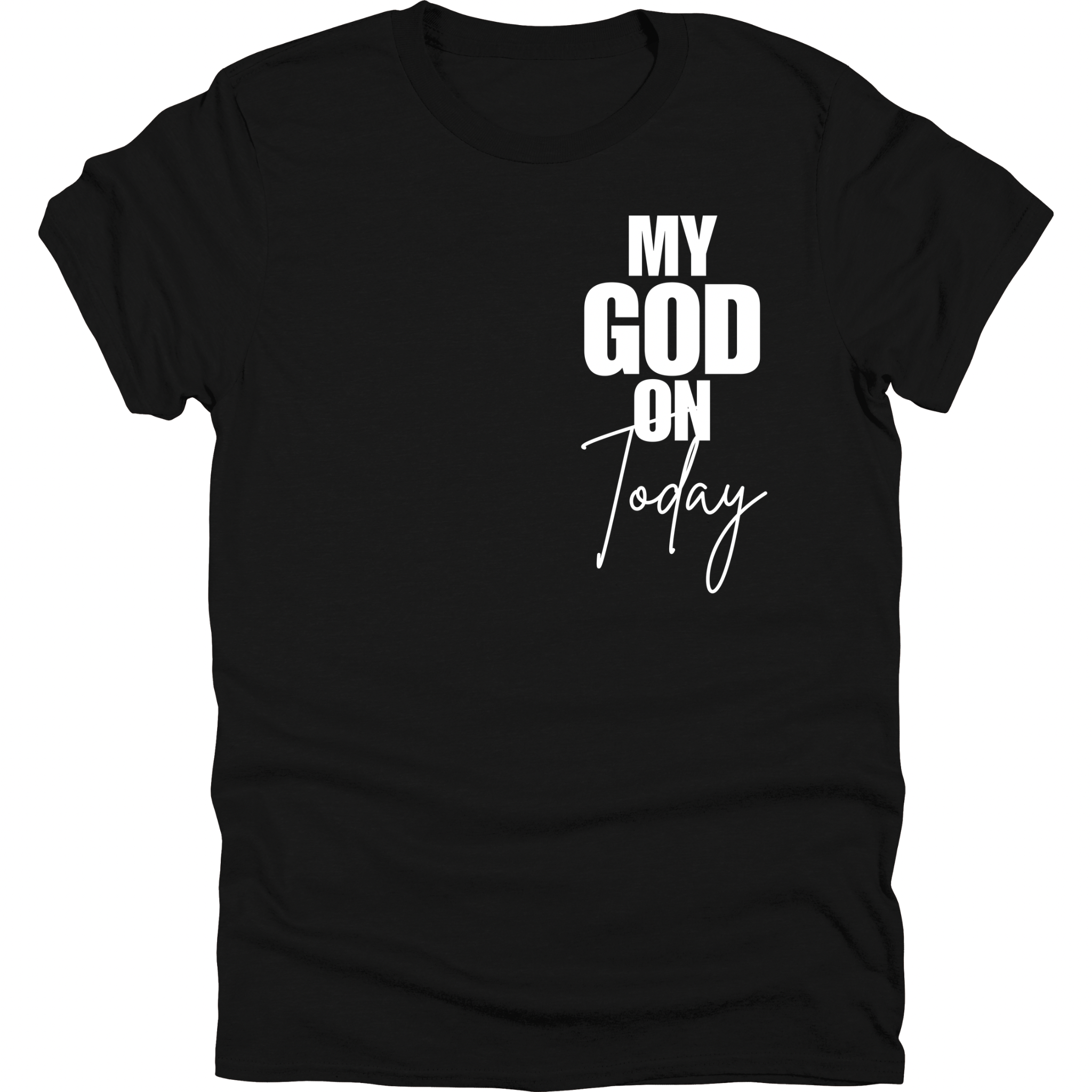 My God On Today Tee