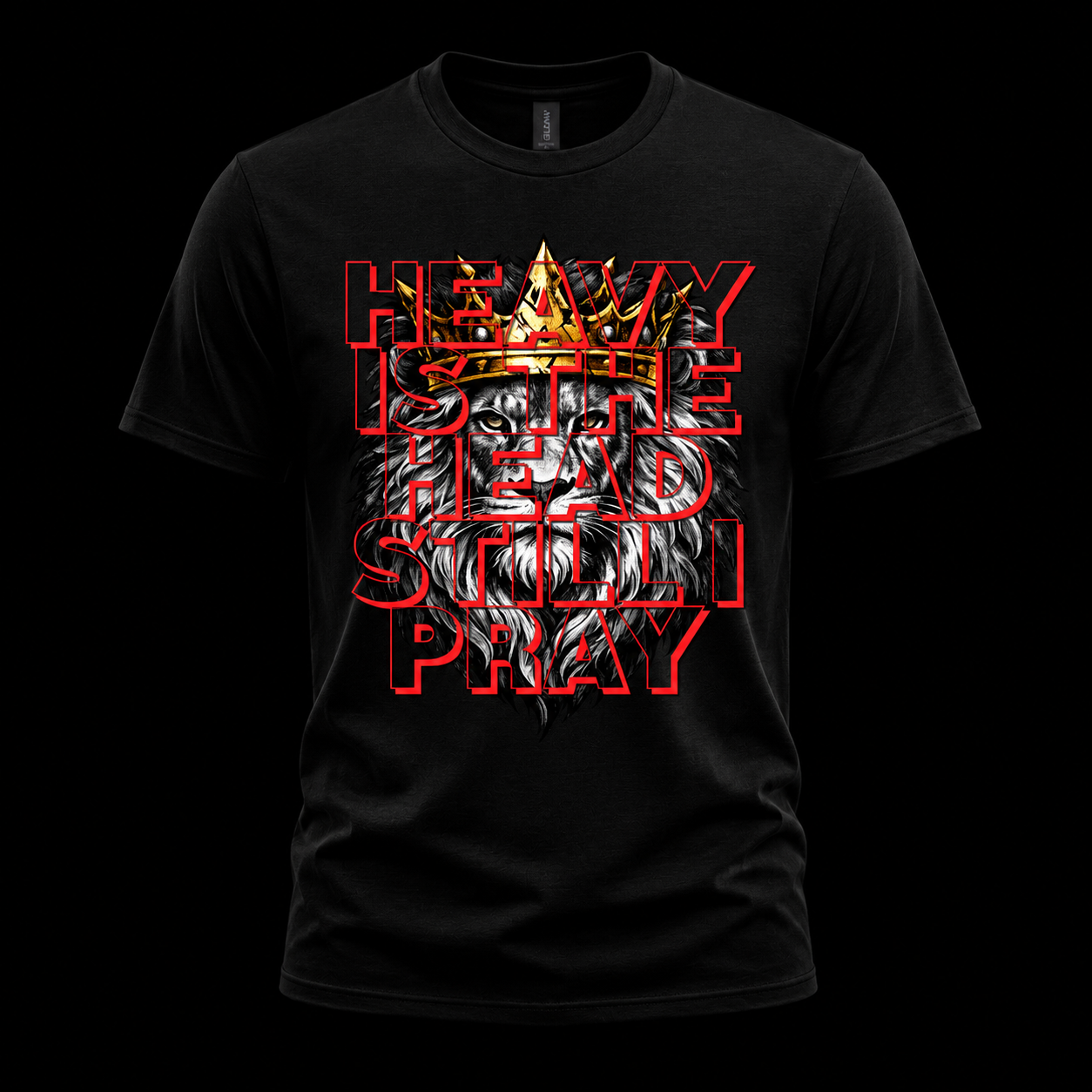 HEAVY IS THE HEAD. STILL I PRAY. Tee