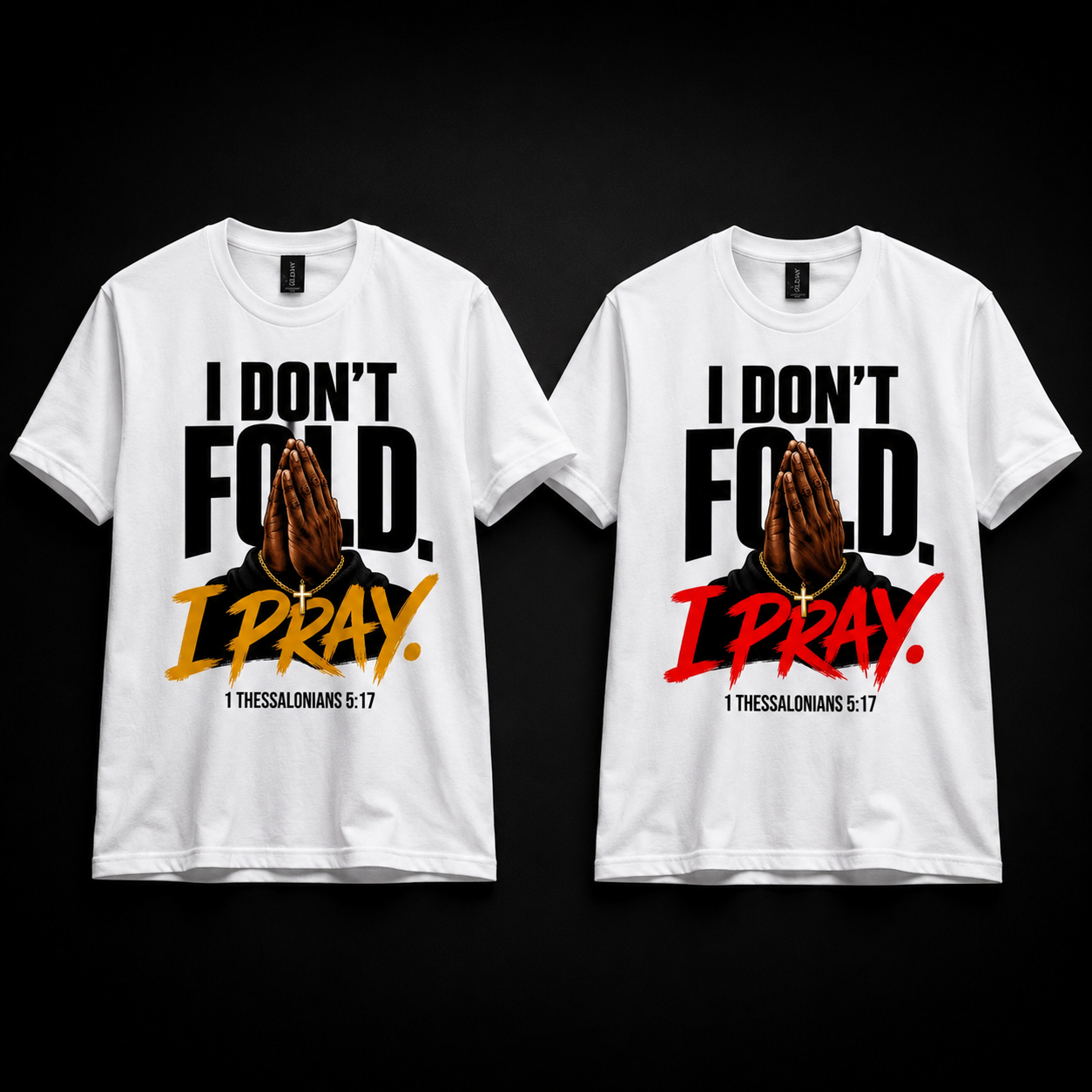 I Don’t Fold. I Pray. Tee