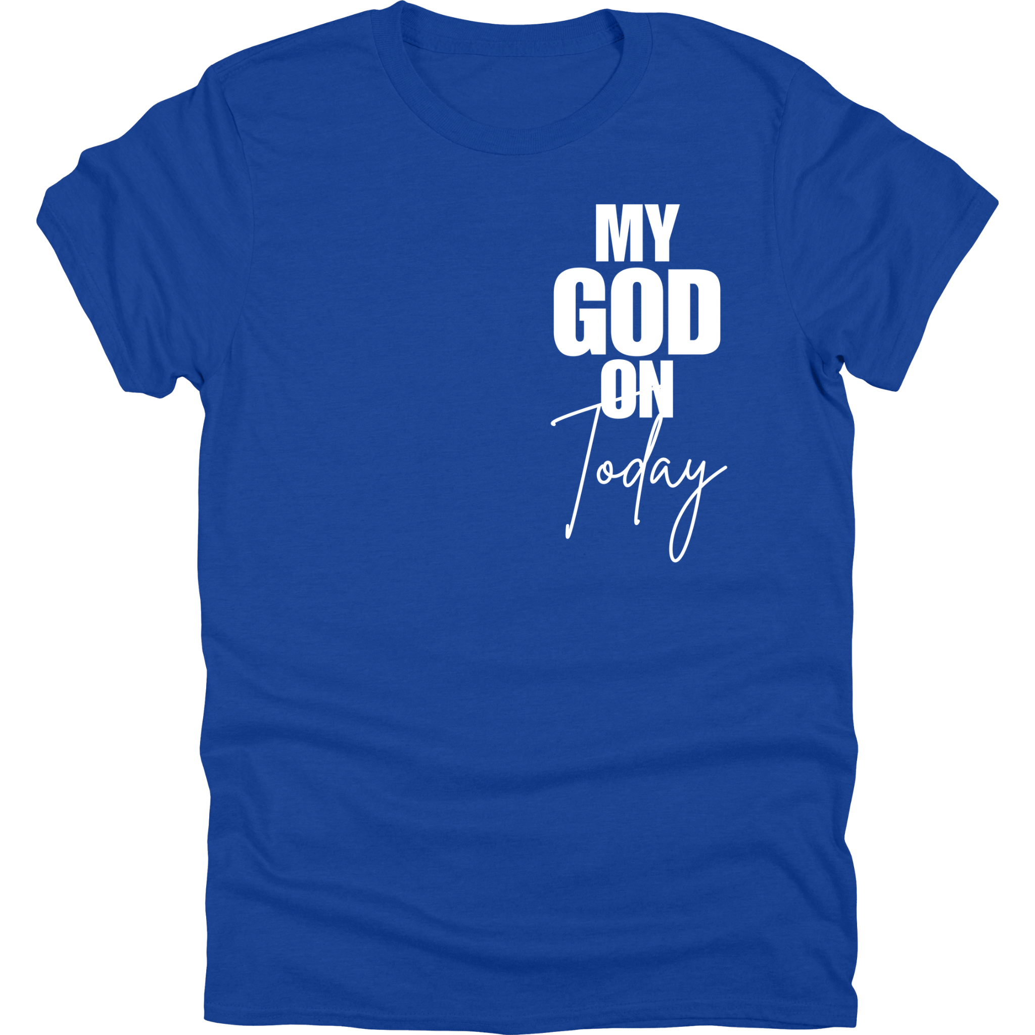 My God On Today Tee