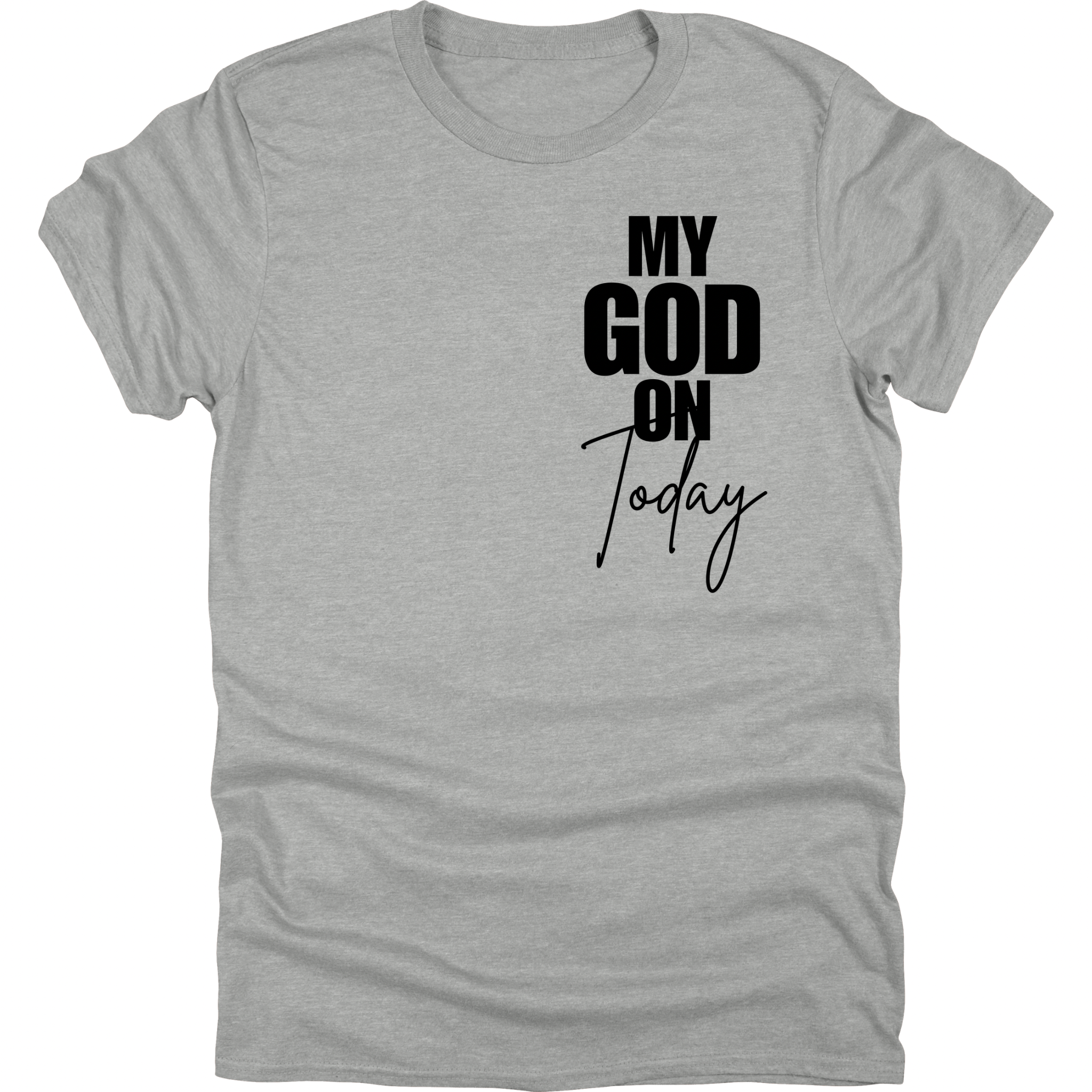 My God On Today Tee
