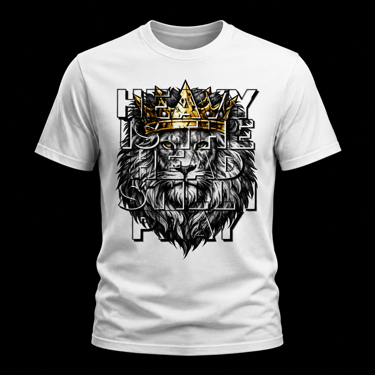 HEAVY IS THE HEAD. STILL I PRAY. Tee