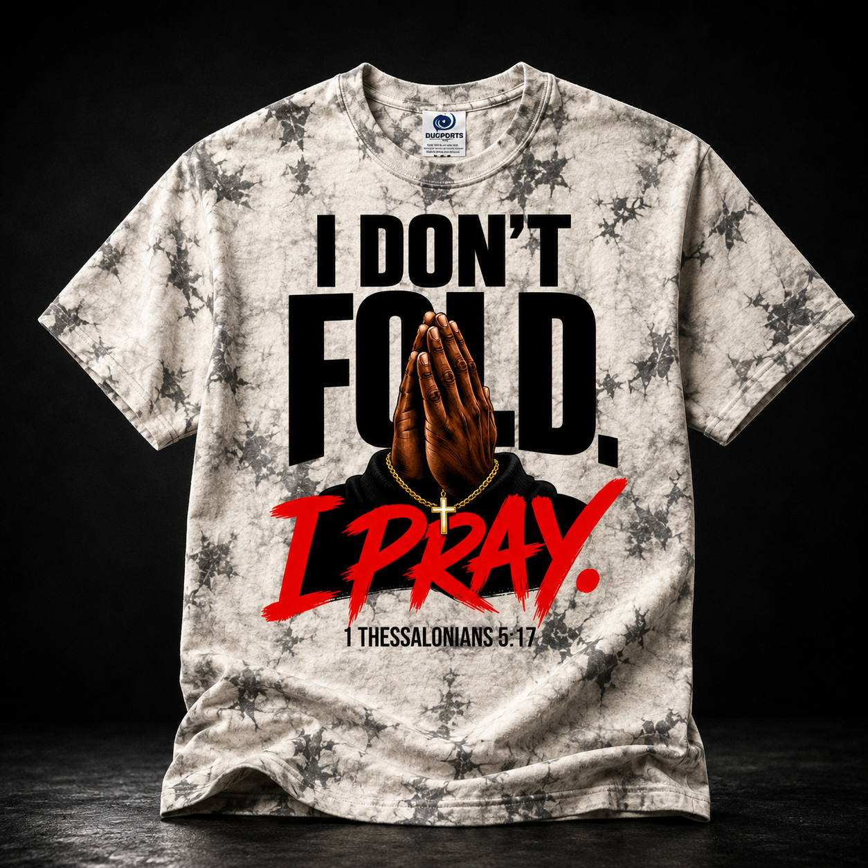 I Don’t Fold. I Pray. Tee