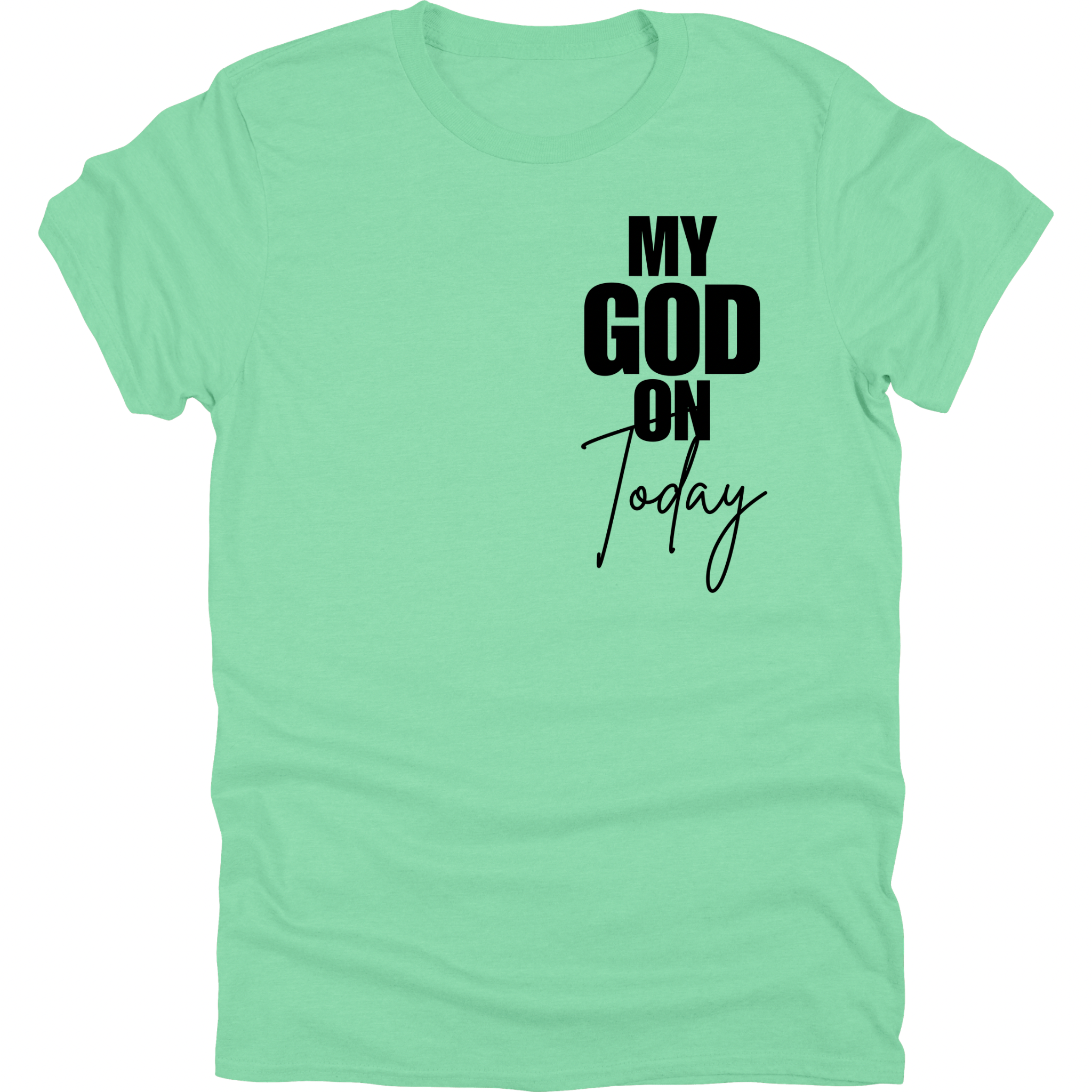 My God On Today Tee