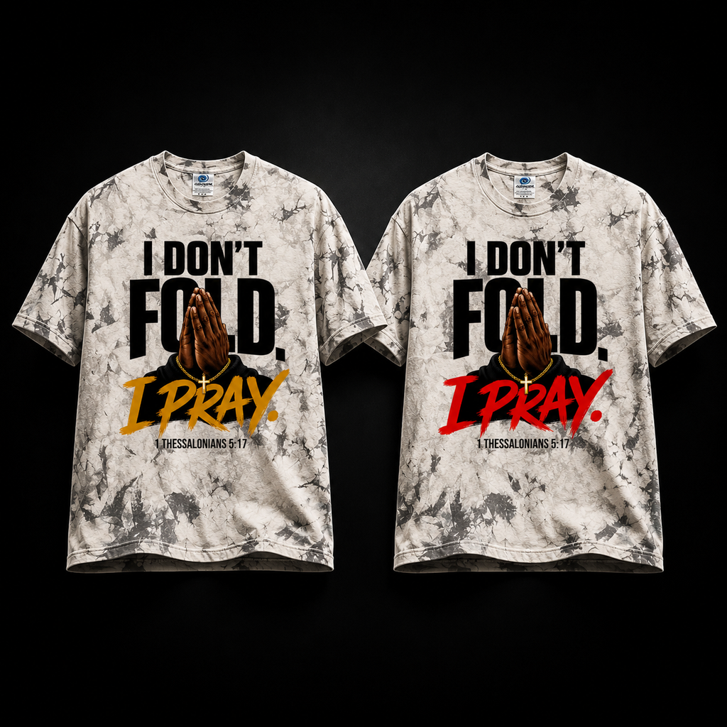 I Don’t Fold. I Pray. Tee