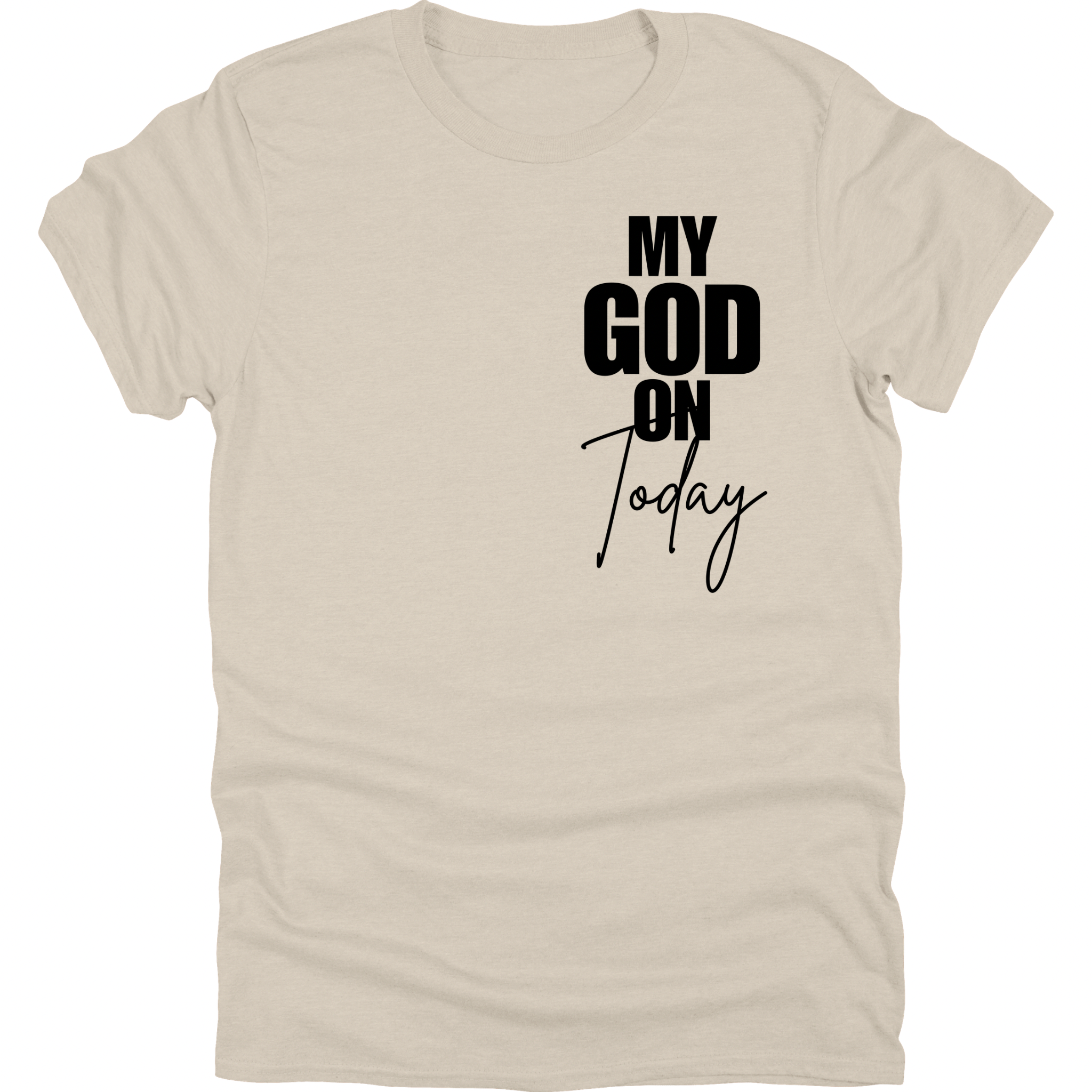 My God On Today Tee