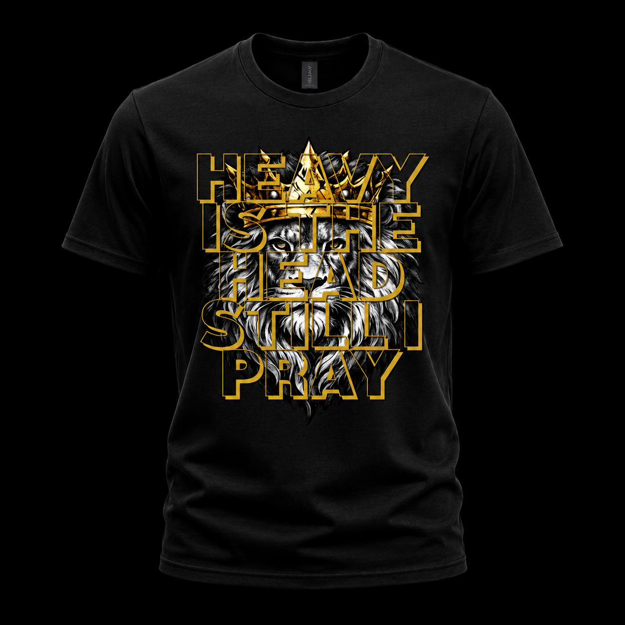 HEAVY IS THE HEAD. STILL I PRAY. Tee