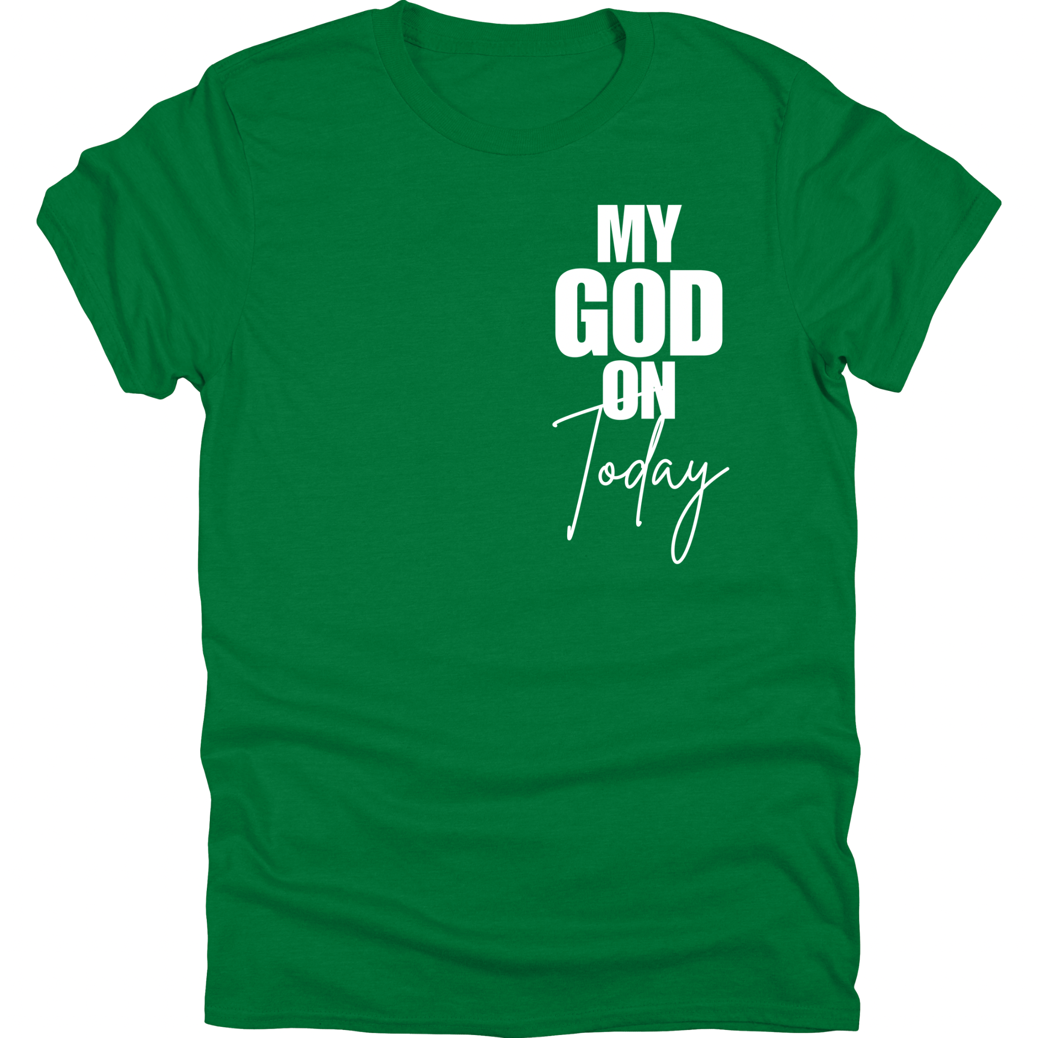 My God On Today Tee