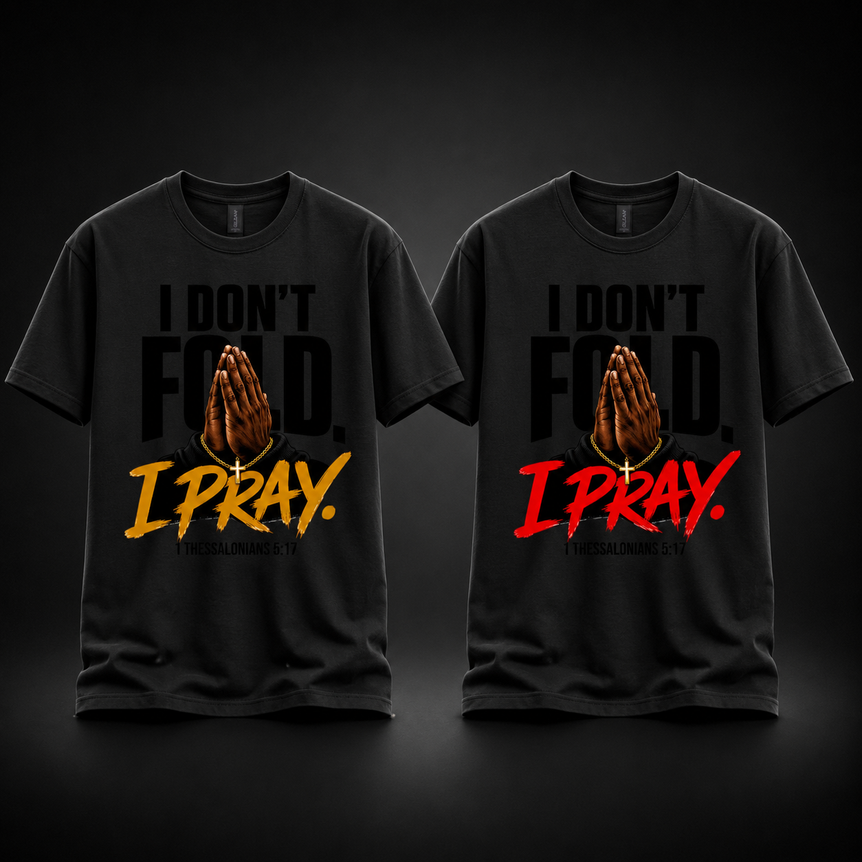 I Don’t Fold. I Pray. Tee