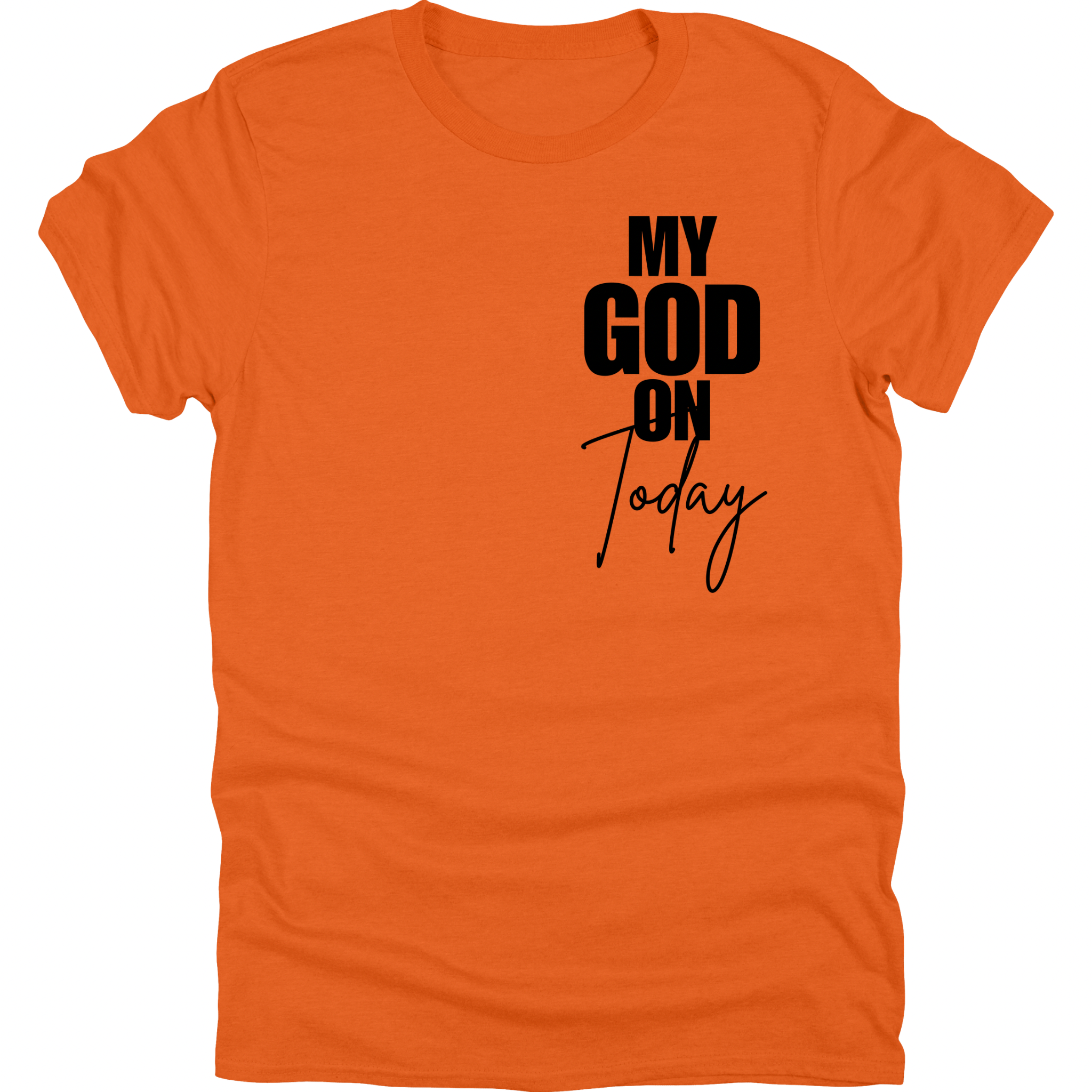 My God On Today Tee